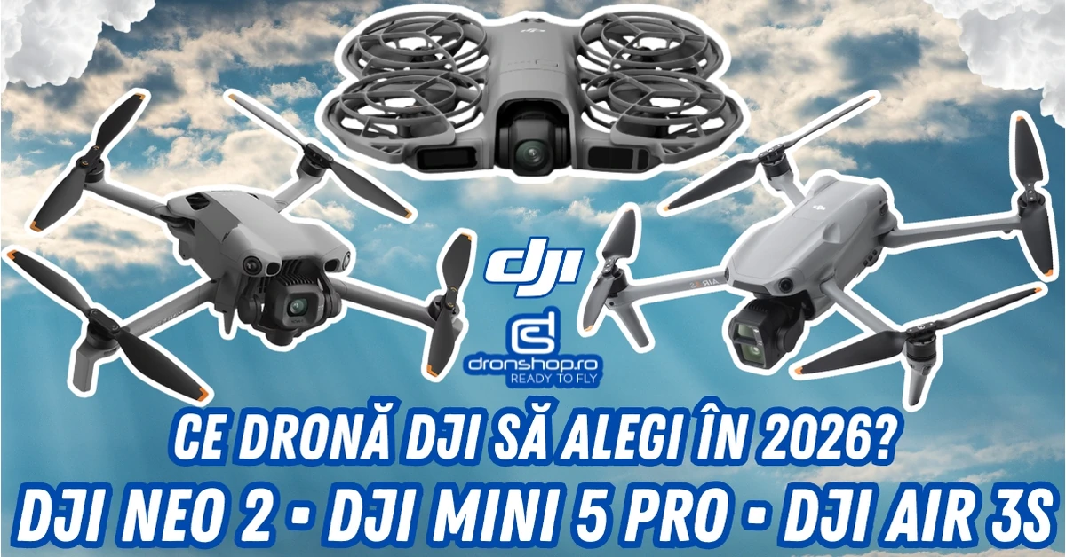 DJI Neo 2 vs DJI Mini 5 Pro vs DJI Air 3S – Comparatie 2026