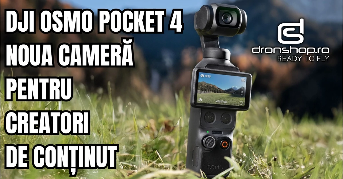 DJI Osmo Pocket 4: Noua cameră pentru creatori de conținut