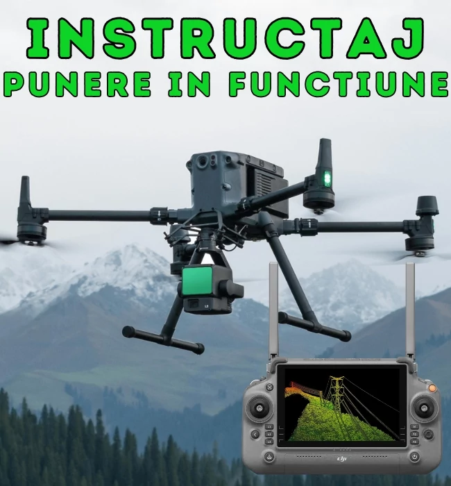 Punere in functiune si instructaj - pentru drona DJI Matrice 350 RTK