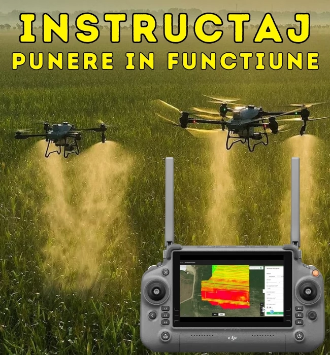 Punere in functiune si instructaj - pentru drone agricole DJI Agras
